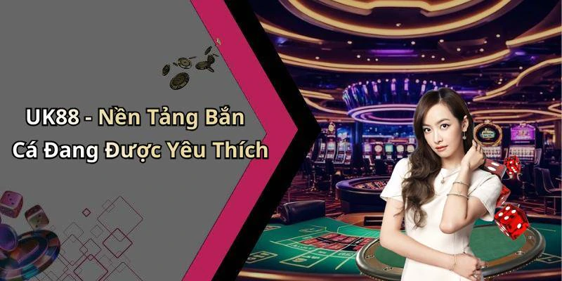 ban-ca-kham-pha-the-gioi-giai-tri-dam-chat-hang-dau-175
