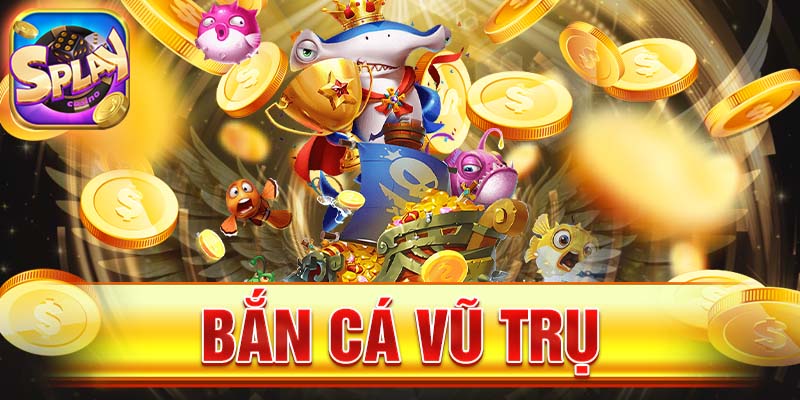 ban-ca-vu-tru-sieu-pham-game-giai-tri-tu-splay-65