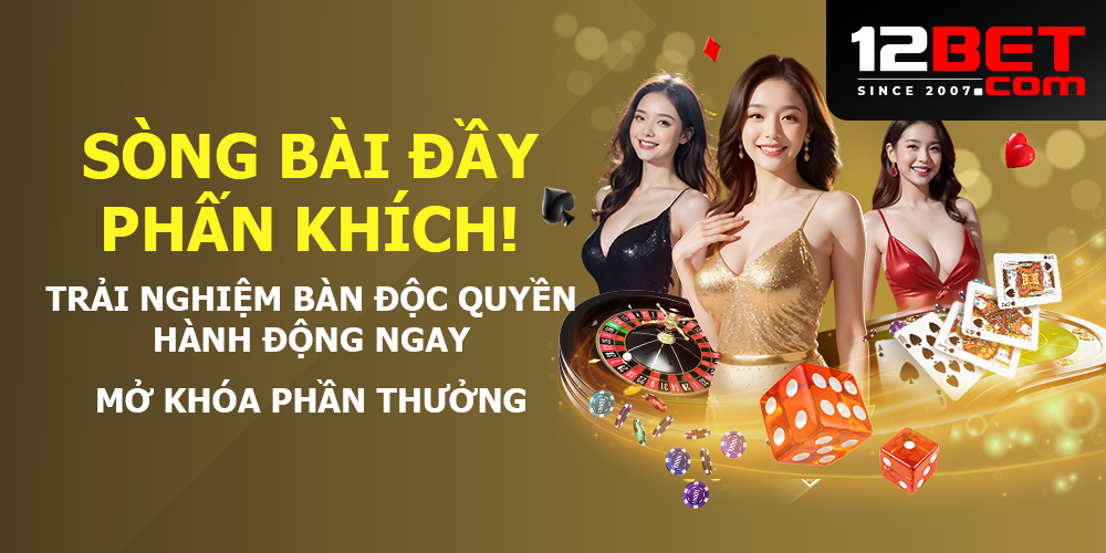 casino-truc-tuyen-12bet-song-bai-thuong-luu-ngay-trong-tam-tay-ban-160